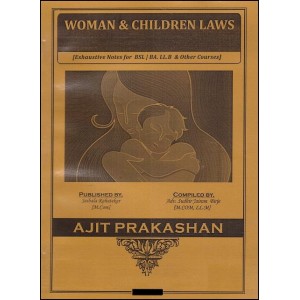 Ajit Prakashan's Notes on Women & Children Law For B.S.L & LL.B [English]